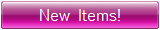 New Items